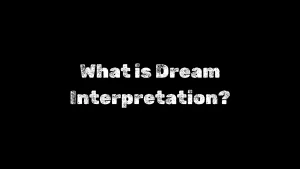 What is Dream Interpretation?